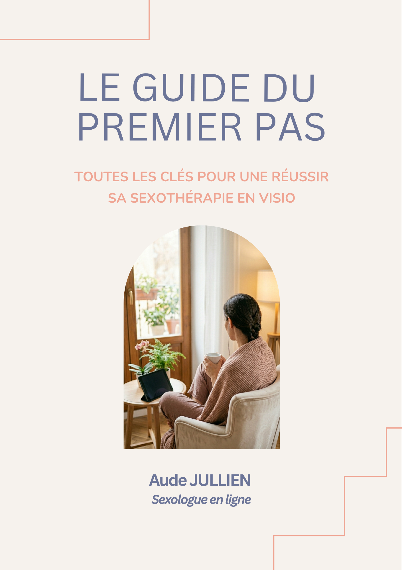Le Guide du Premier pas - couverture photo de couverture du fichier pdf le guide du premier pas qui explique les consultations en visio de Aude Jullien