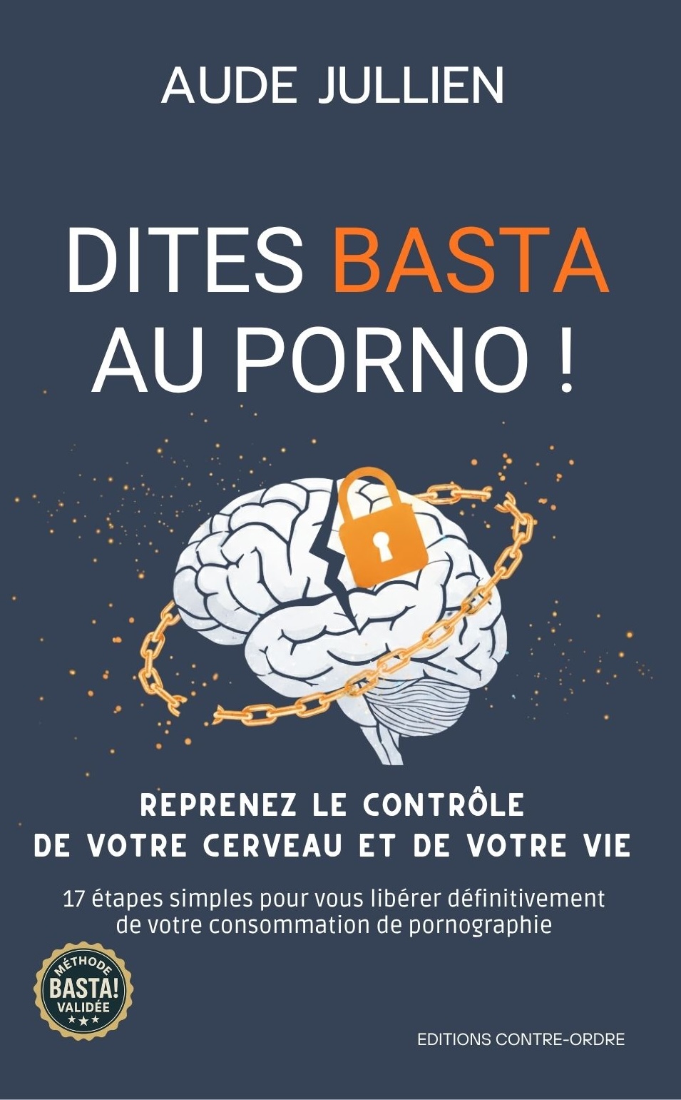 La seule méthode efficace pour arrêter le porno Couverture livre Dites Basta au porno ! par la sexologue Aude Jullien.
